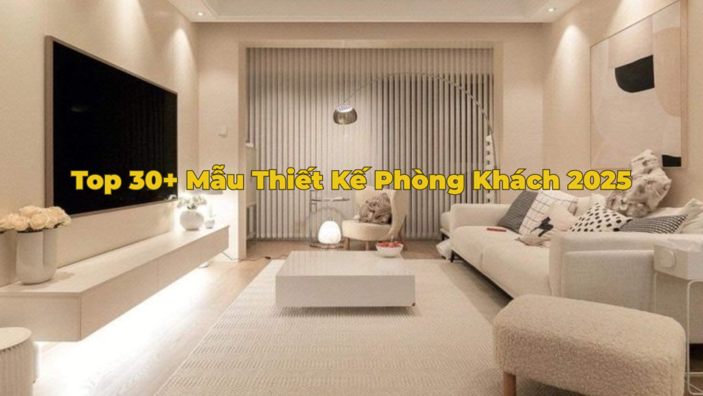 Top 30+ Mẫu Thiết Kế Phòng Khách Nhà Ống 2025